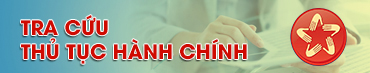 TRA CỨU THỦ TỤC HÀNH CHÍNH