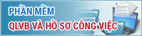 PHẦN MỀM QLVB VÀ HỒ SƠ CÔNG VIỆC